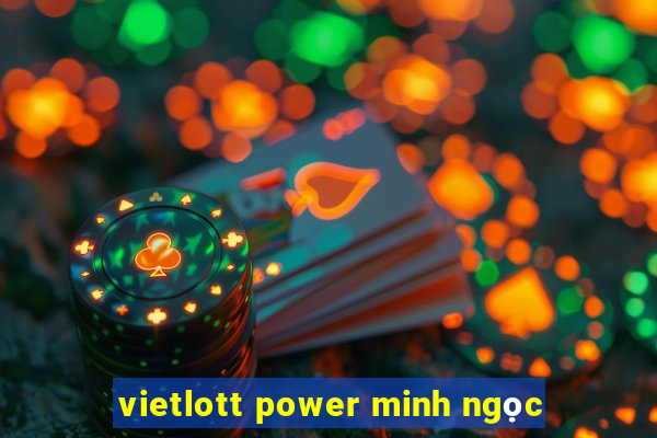 vietlott power minh ngọc