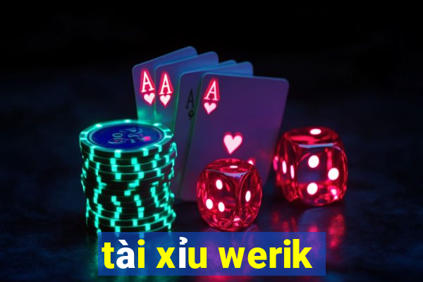 tài xỉu werik