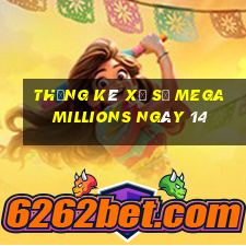 Thống kê Xổ Số mega millions ngày 14