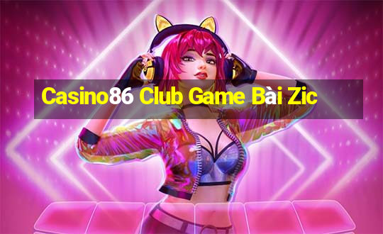 Casino86 Club Game Bài Zic