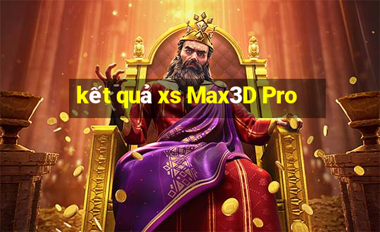 kết quả xs Max3D Pro