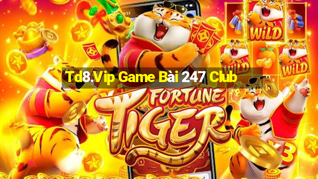 Td8.Vip Game Bài 247 Club