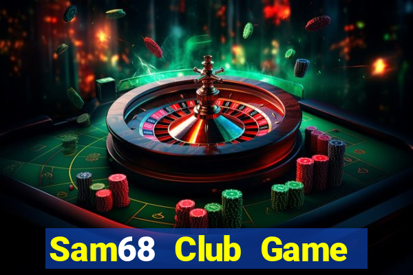 Sam68 Club Game Bài Online Miễn Phí