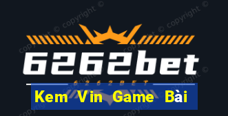 Kem Vin Game Bài Xóc Đĩa