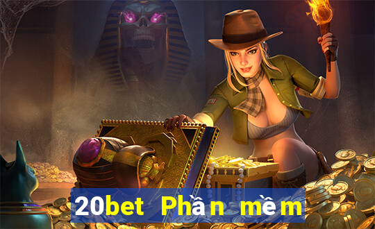 20bet Phần mềm thủ kho xổ số