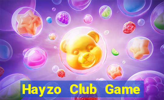 Hayzo Club Game Bài Uy Tín Nhất 2022