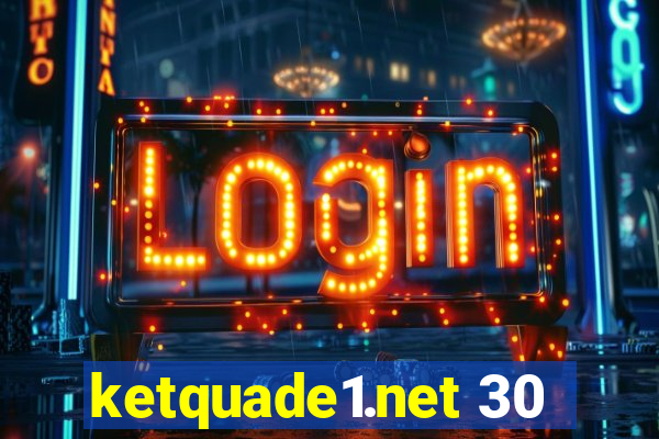 ketquade1.net 30