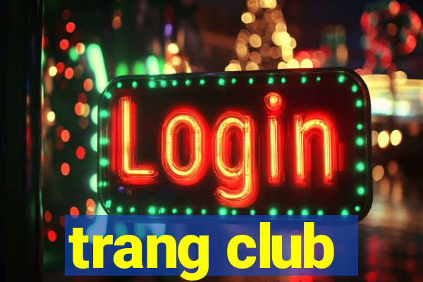 trang club