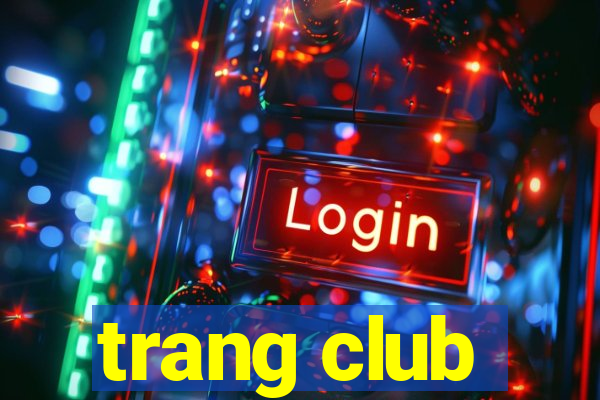 trang club