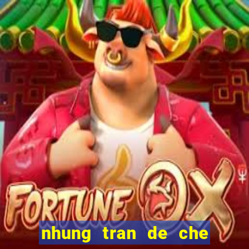 nhung tran de che hay nhat