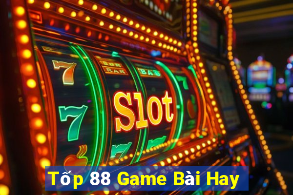 Tốp 88 Game Bài Hay