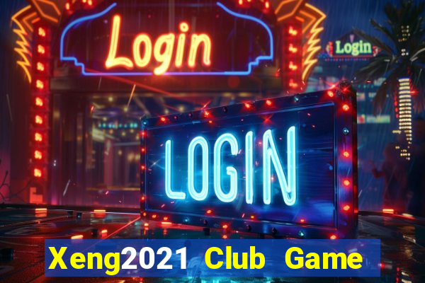 Xeng2021 Club Game Bài 567