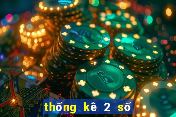 thống kê 2 số đặc biệt