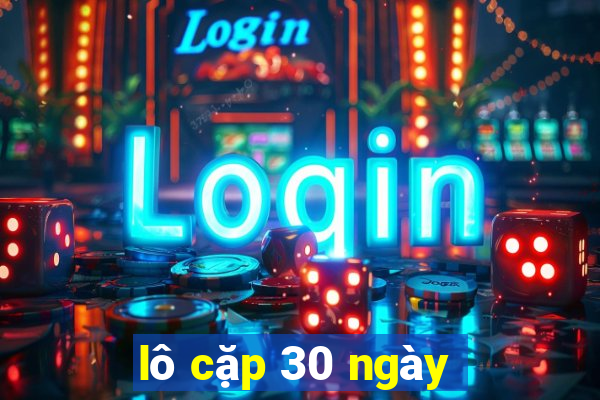 lô cặp 30 ngày