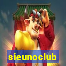 sieunoclub