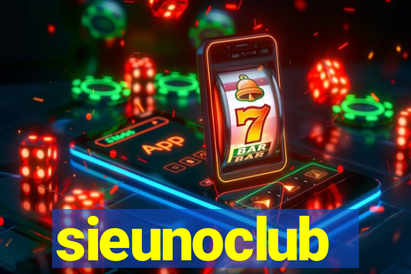 sieunoclub