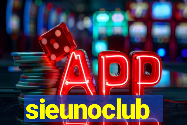 sieunoclub