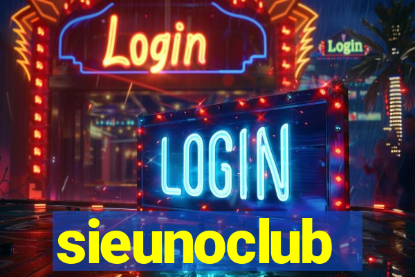 sieunoclub