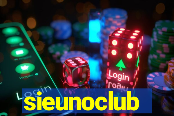 sieunoclub