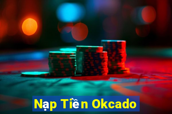 Nạp Tiền Okcado