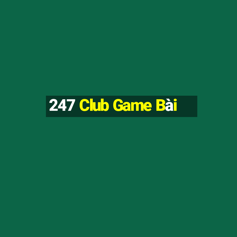 247 Club Game Bài