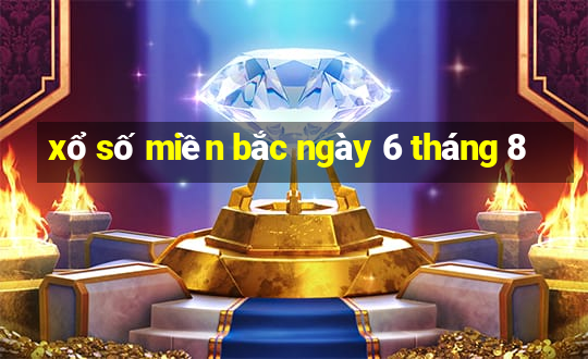 xổ số miền bắc ngày 6 tháng 8