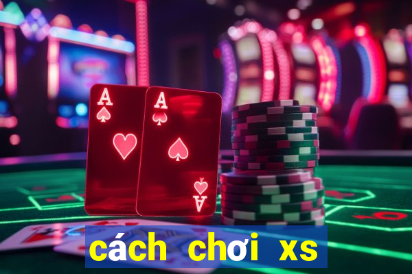 cách chơi xs mega 6 45