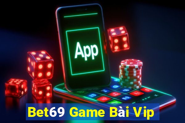 Bet69 Game Bài Vip