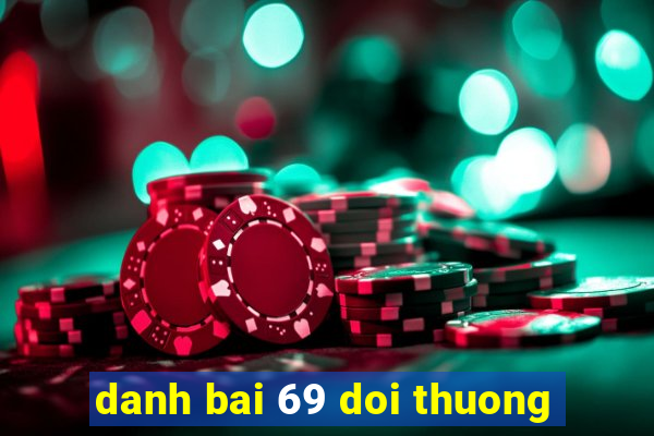 danh bai 69 doi thuong