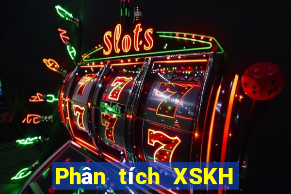 Phân tích XSKH Thứ 6