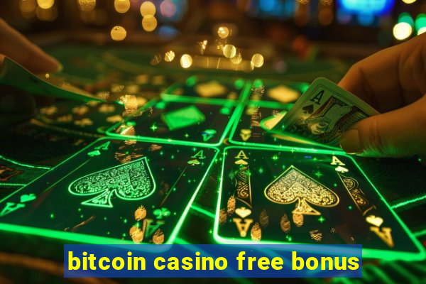 bitcoin casino free bonus