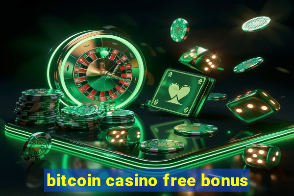 bitcoin casino free bonus