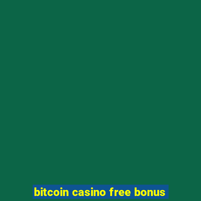 bitcoin casino free bonus