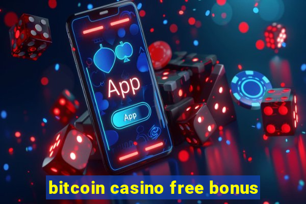 bitcoin casino free bonus