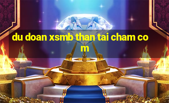 du doan xsmb than tai cham com