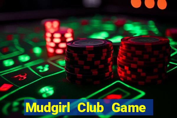 Mudgirl Club Game Bài Offline