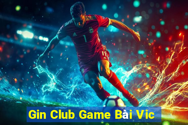 Gin Club Game Bài Vic