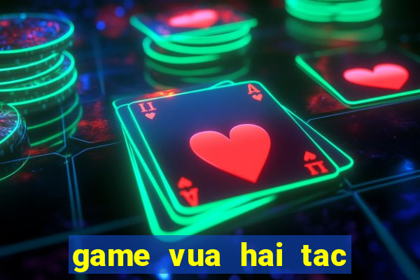 game vua hai tac ban ca no hu