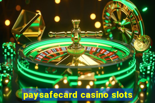 paysafecard casino slots