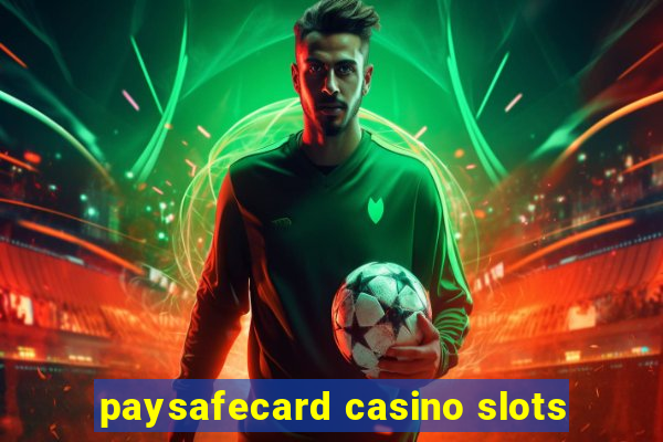 paysafecard casino slots