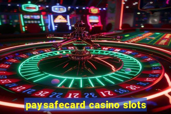 paysafecard casino slots