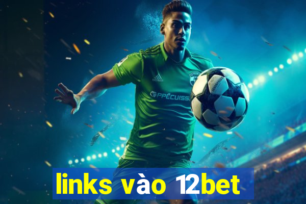 links vào 12bet