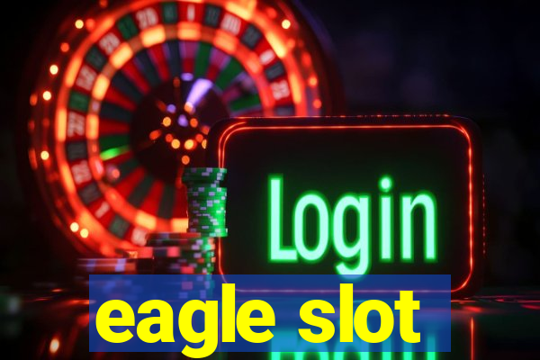 eagle slot