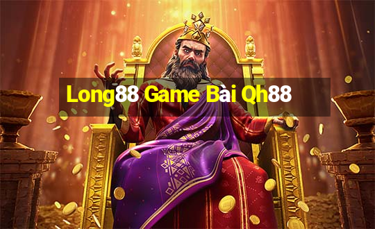 Long88 Game Bài Qh88