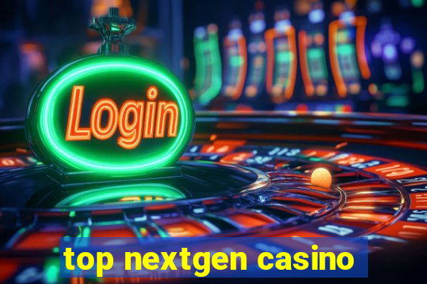 top nextgen casino