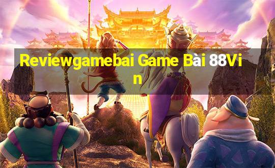 Reviewgamebai Game Bài 88Vin