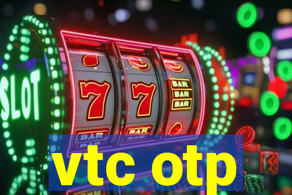 vtc otp