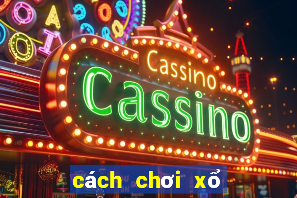 cách chơi xổ số ku casino