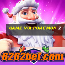 game vui pokemon 2