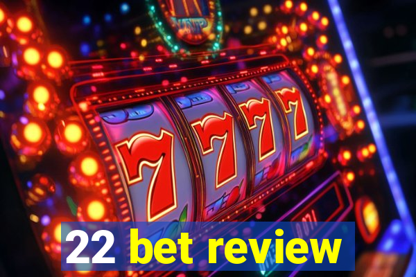 22 bet review